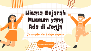 Wisata Sejarah Museum Jogja