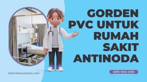 Gorden PVC Rumah Sakit Antinoda